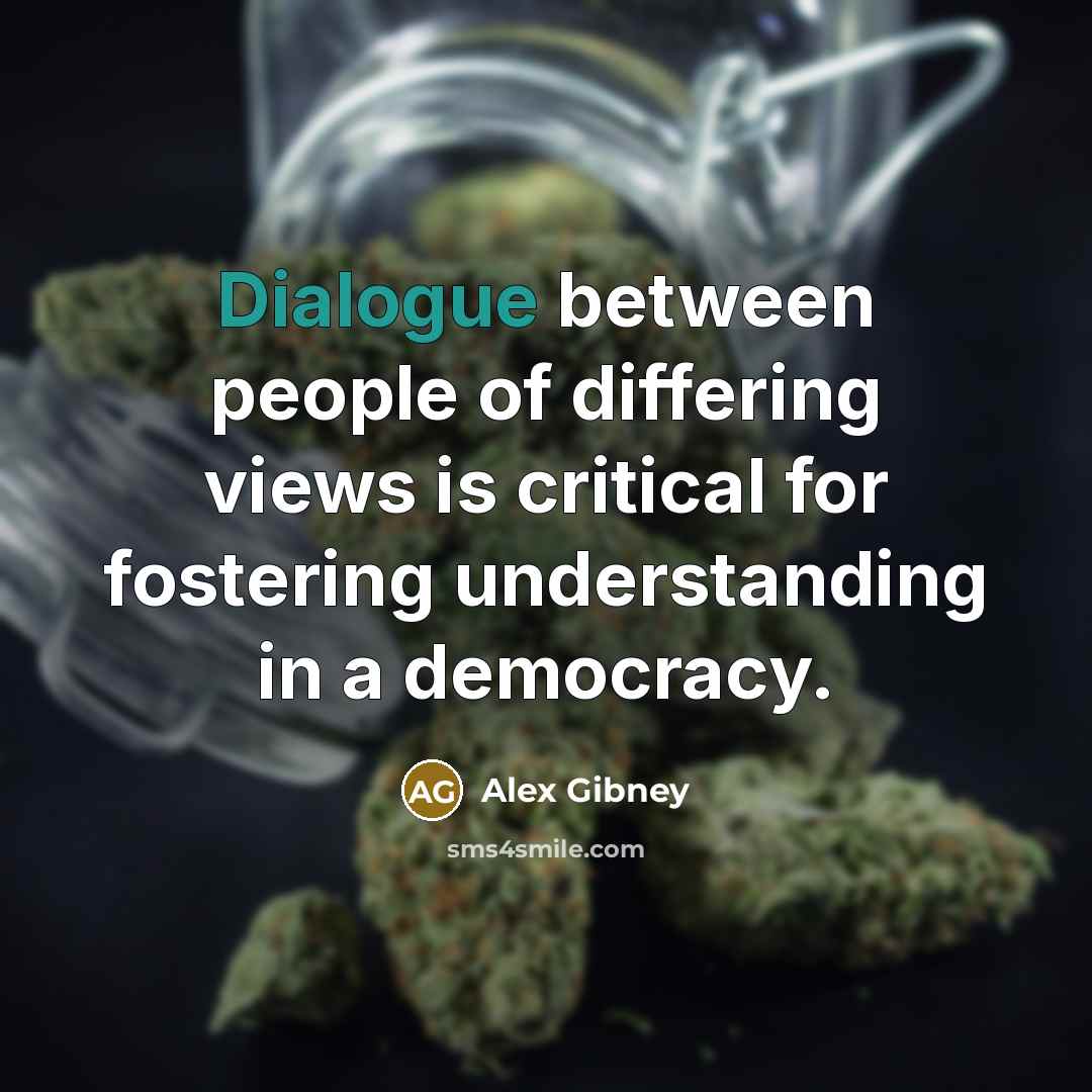 “Dialogue between people of differing views is critical for fostering…” quote by Alex Gibney