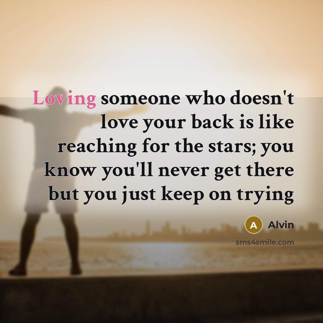 “Loving someone who doesn't love your back is like reaching…” quote by Alvin