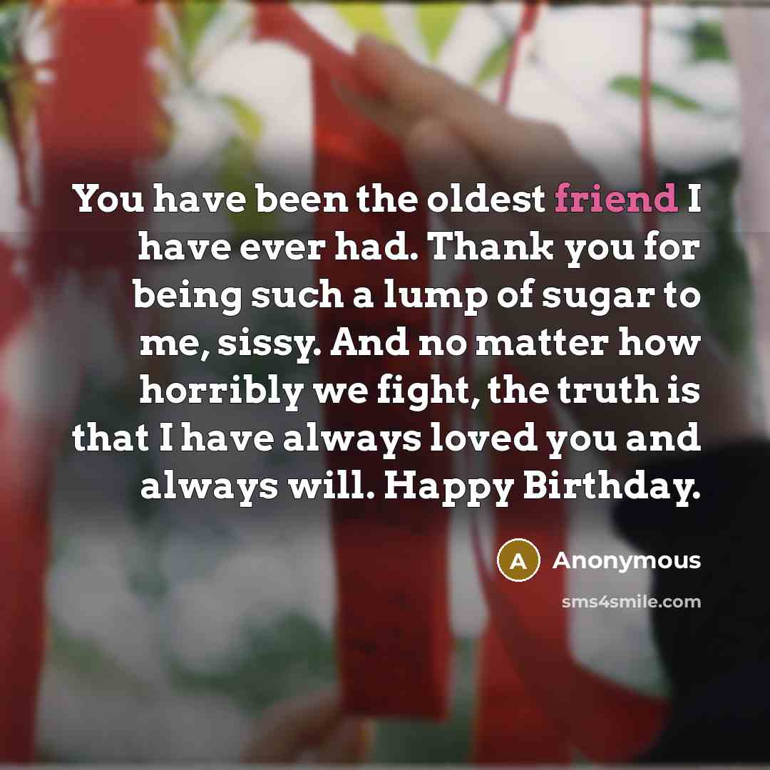 “You have been the oldest friend I have ever had.…” quote by Anonymous