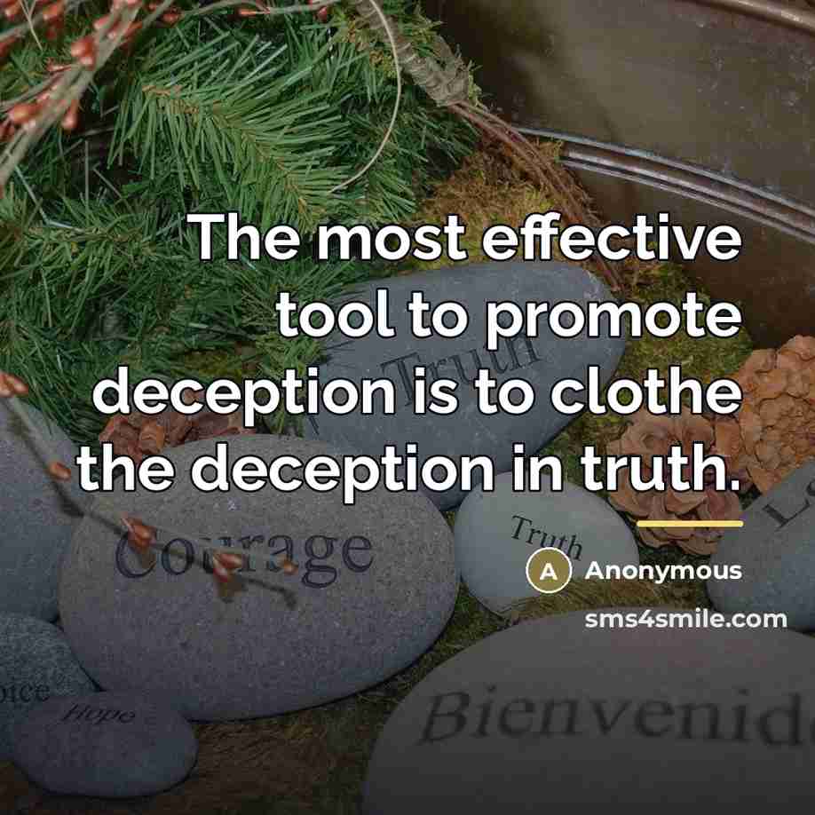 “The most effective tool to promote deception is to clothe…” quote by Anonymous