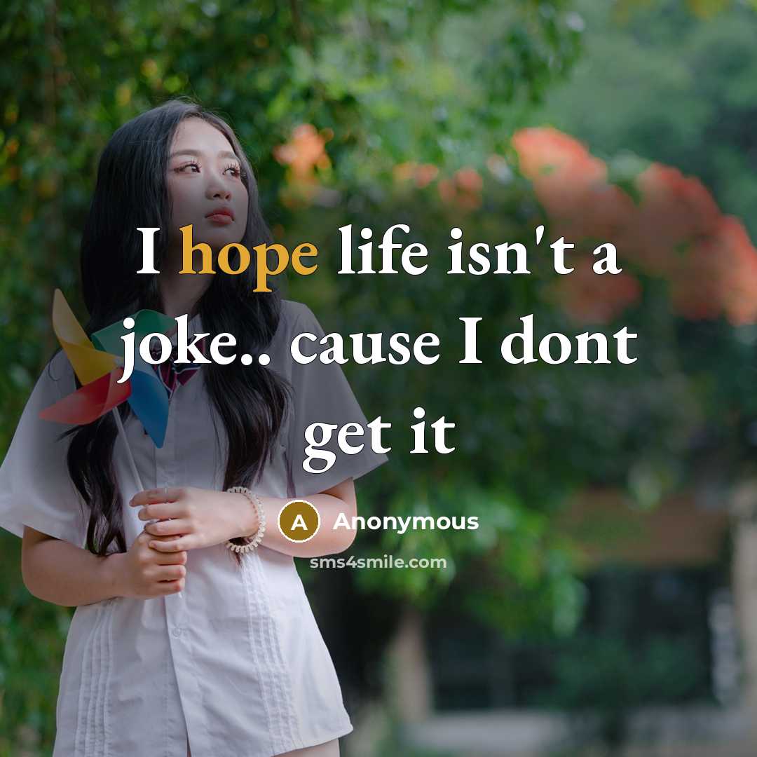 “I hope life isn't a joke.. cause I dont get…” quote by Anonymous
