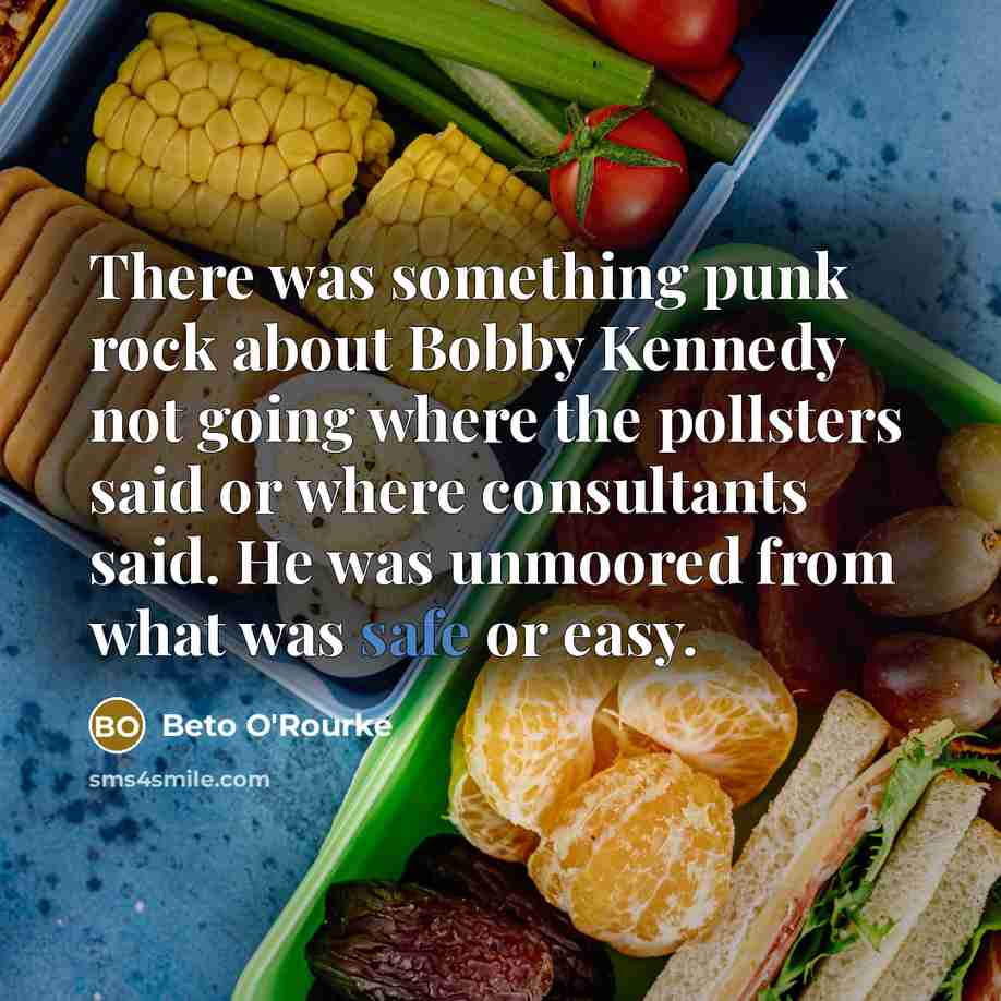 “There was something punk rock about Bobby Kennedy not going…” quote by Beto O'Rourke