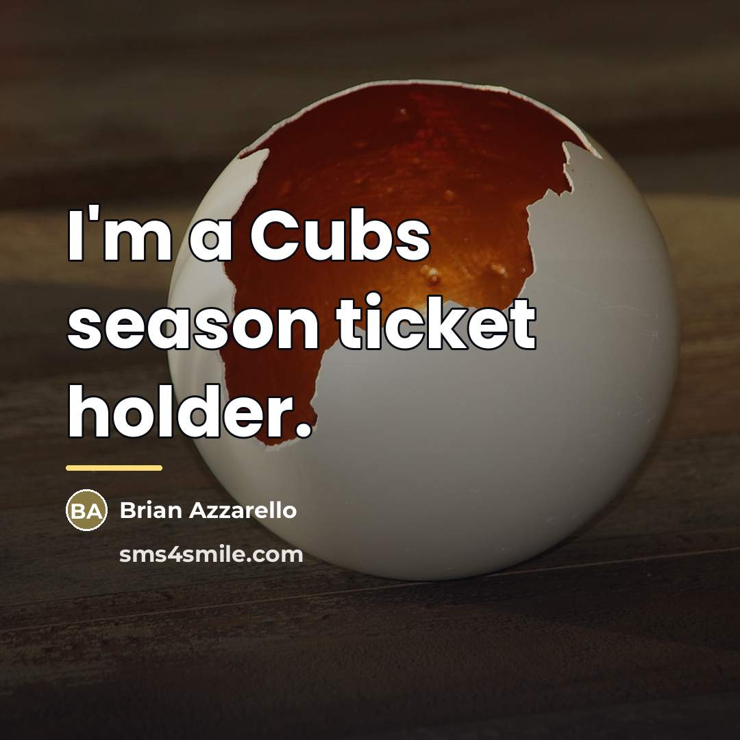 “I'm a Cubs season ticket holder.…” quote by Brian Azzarello