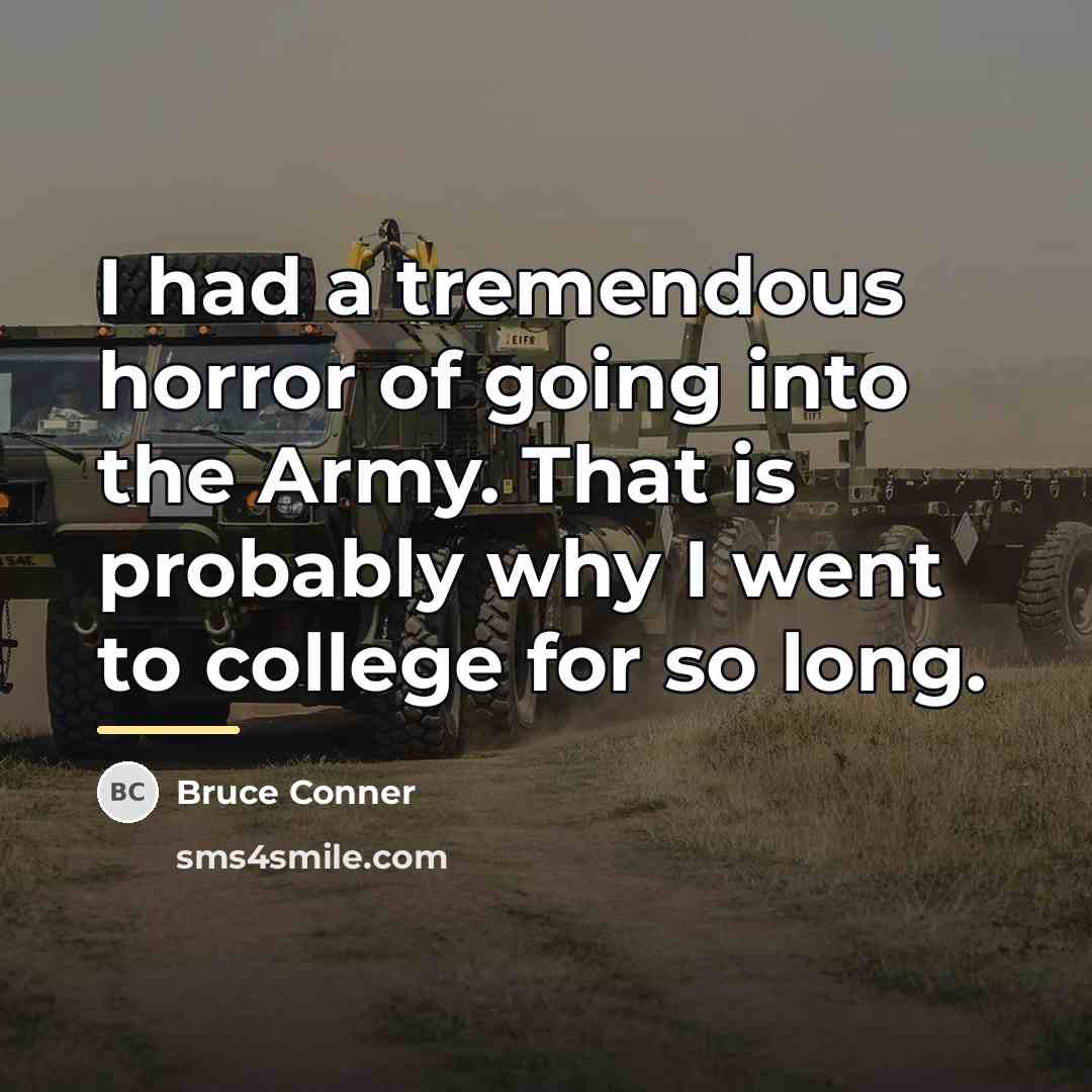 “I had a tremendous horror of going into the Army.…” quote by Bruce Conner