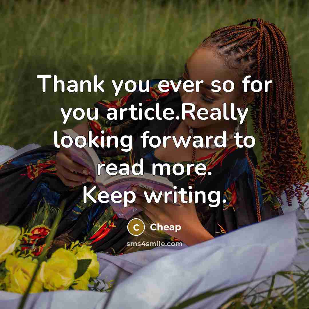 “Thank you ever so for you article.Really looking forward to read more. Keep writing.” quote by Cheap