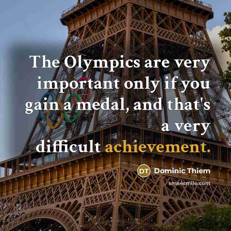 “The Olympics are very important only if you gain a…” quote by Dominic Thiem