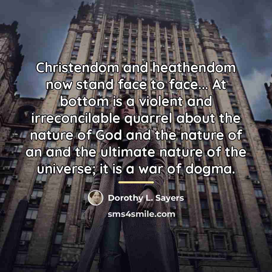 “Christendom and heathendom now stand face to face... At bottom…” quote by Dorothy L. Sayers