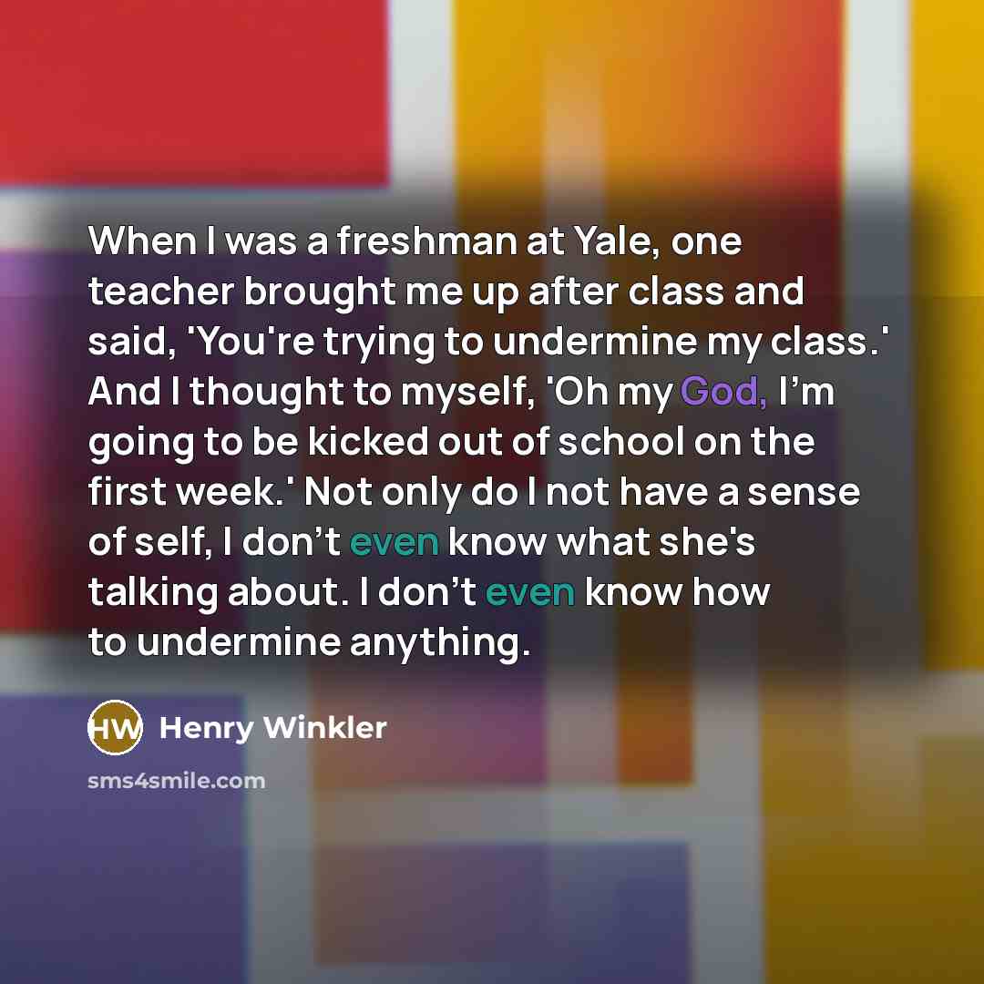 “When I was a freshman at Yale, one teacher brought…” quote by Henry Winkler