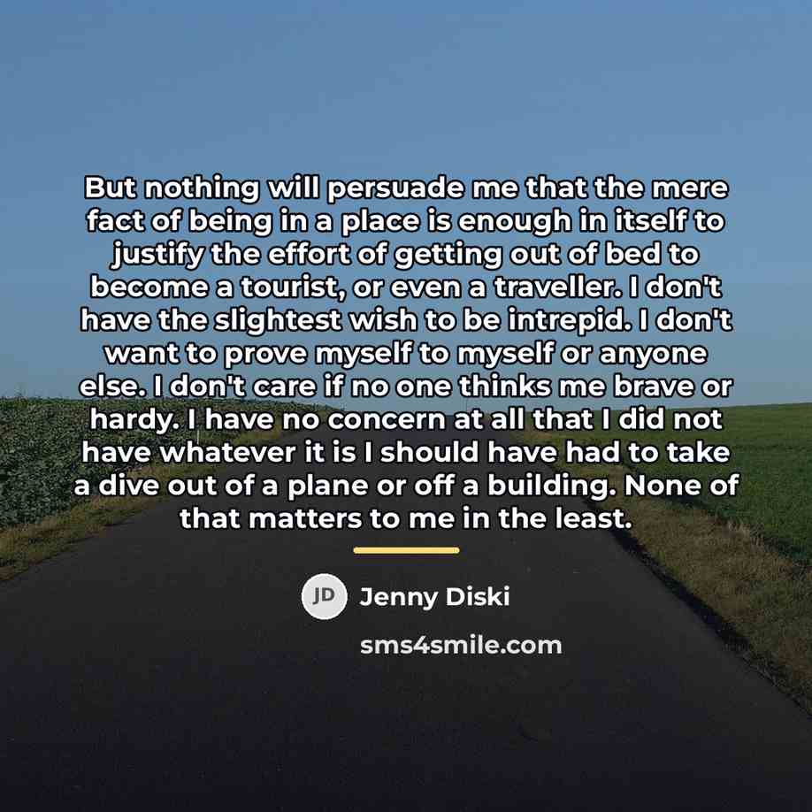 “But nothing will persuade me that the mere fact of…” quote by Jenny Diski