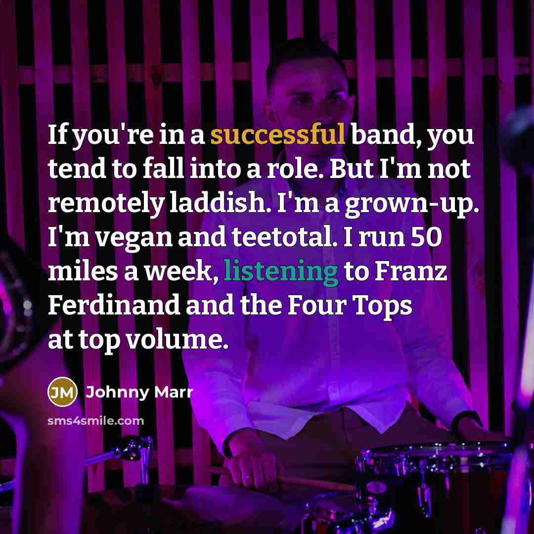 “If you're in a successful band, you tend to fall…” quote by Johnny Marr
