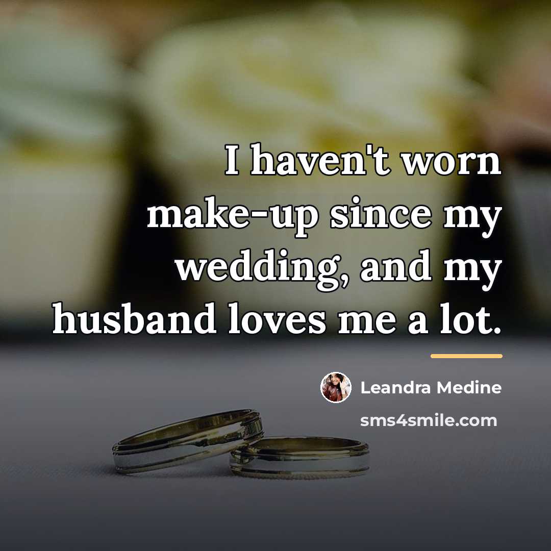 “I haven't worn make-up since my wedding, and my husband…” quote by Leandra Medine