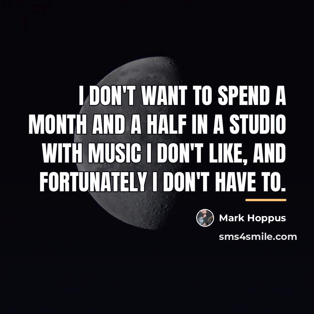 “I don't want to spend a month and a half…” quote by Mark Hoppus