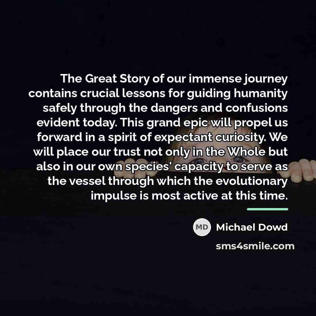 “The Great Story of our immense journey contains crucial lessons…” quote by Michael Dowd