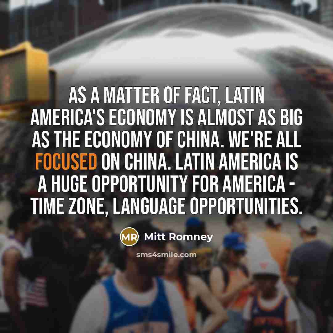 “As a matter of fact, Latin America's economy is almost…” quote by Mitt Romney