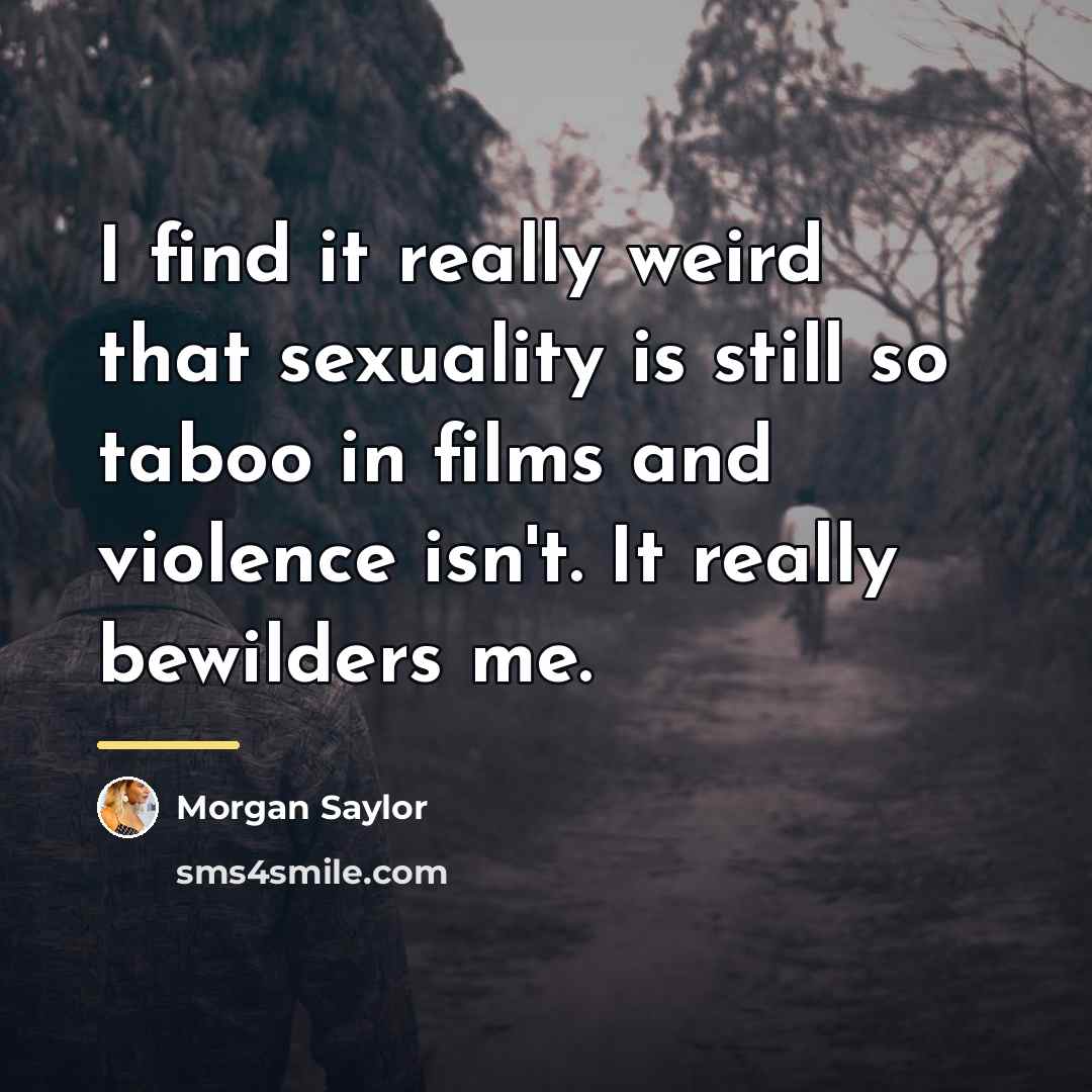 “I find it really weird that sexuality is still so…” quote by Morgan Saylor
