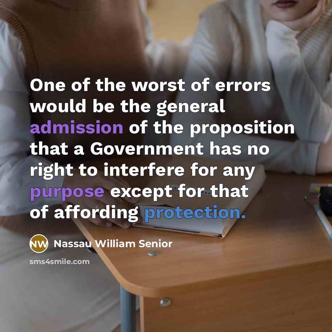 “One of the worst of errors would be the general…” quote by Nassau William Senior