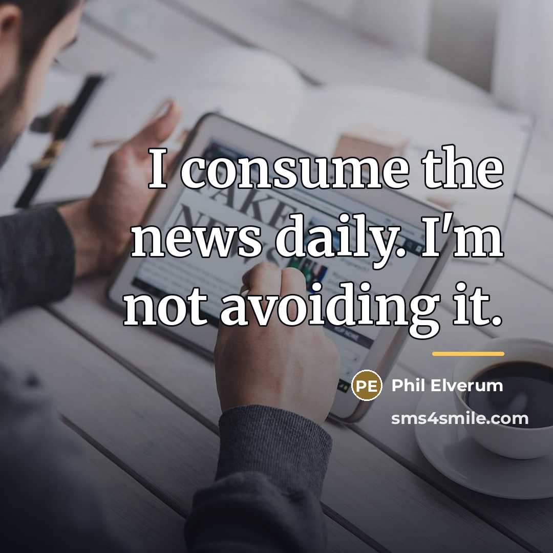 “I consume the news daily. I'm not avoiding it.…” quote by Phil Elverum