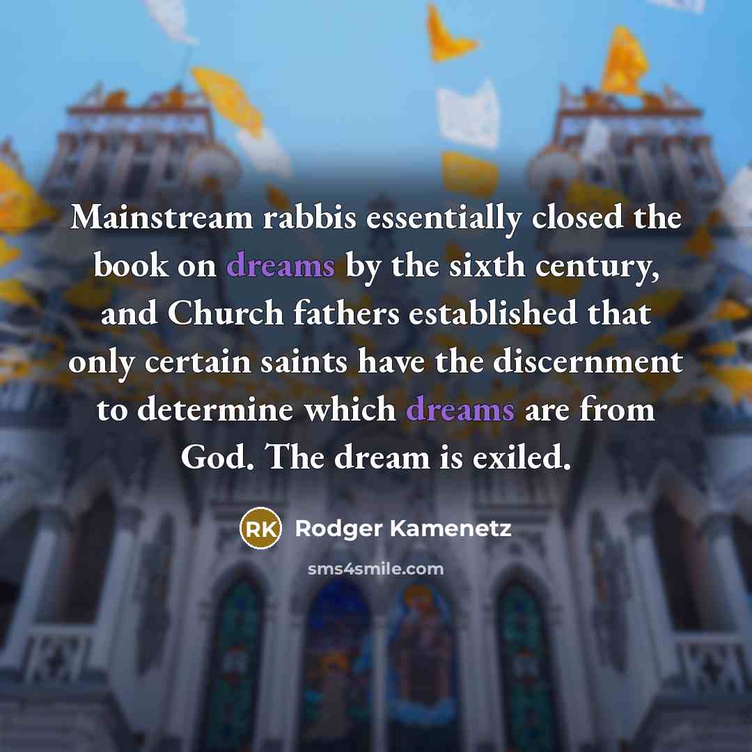 “Mainstream rabbis essentially closed the book on dreams by the…” quote by Rodger Kamenetz