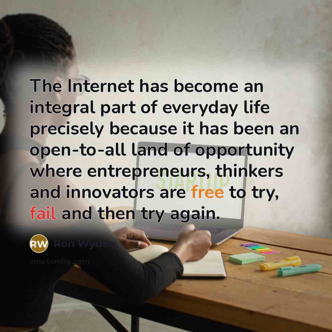 “The Internet has become an integral part of everyday life…” quote by Ron Wyden