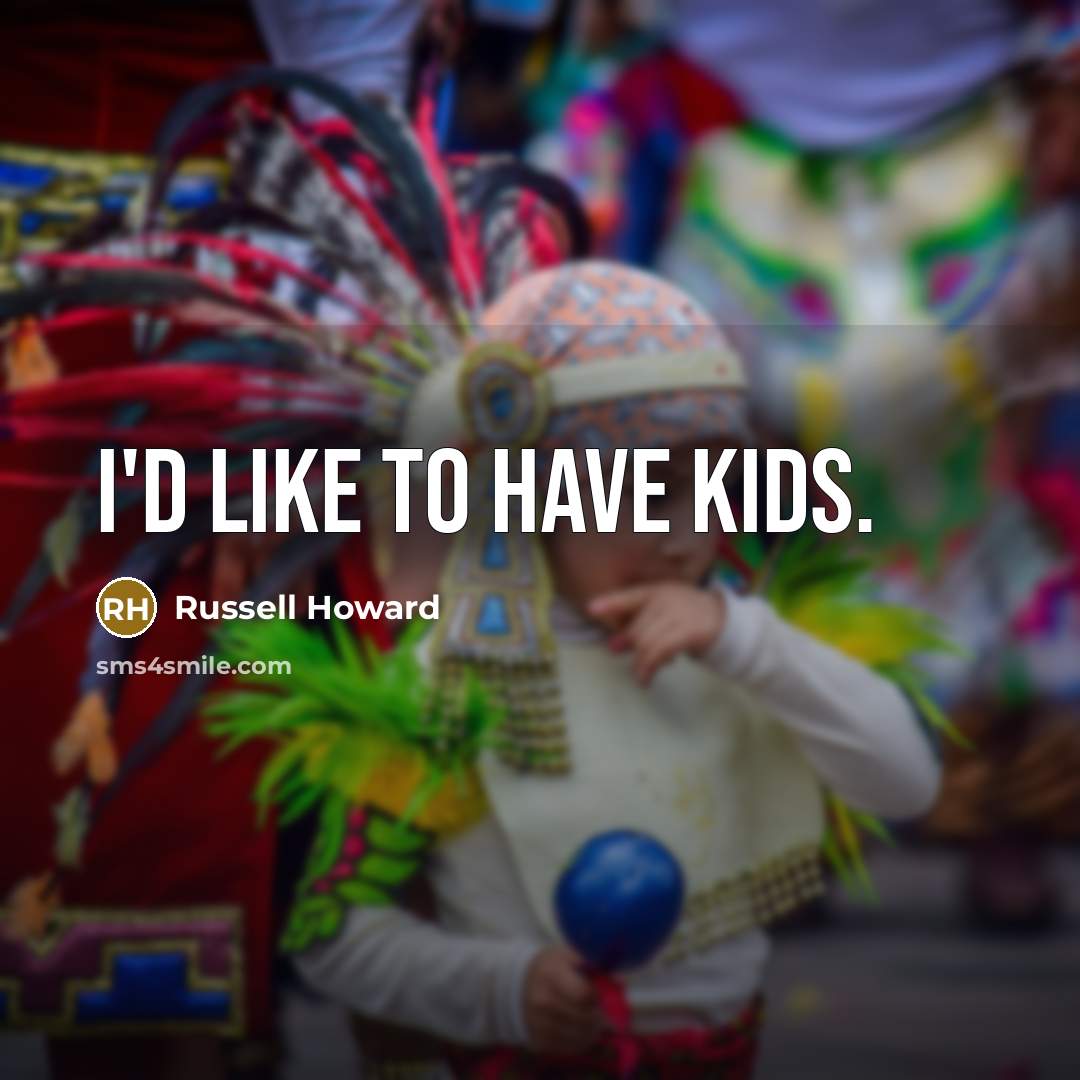 “I'd like to have kids.…” quote by Russell Howard
