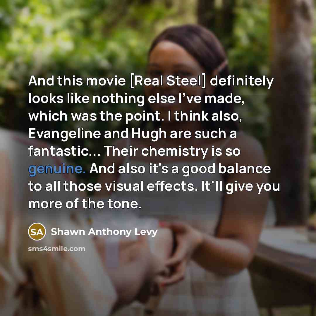 “And this movie [Real Steel] definitely looks like nothing else…” quote by Shawn Anthony Levy