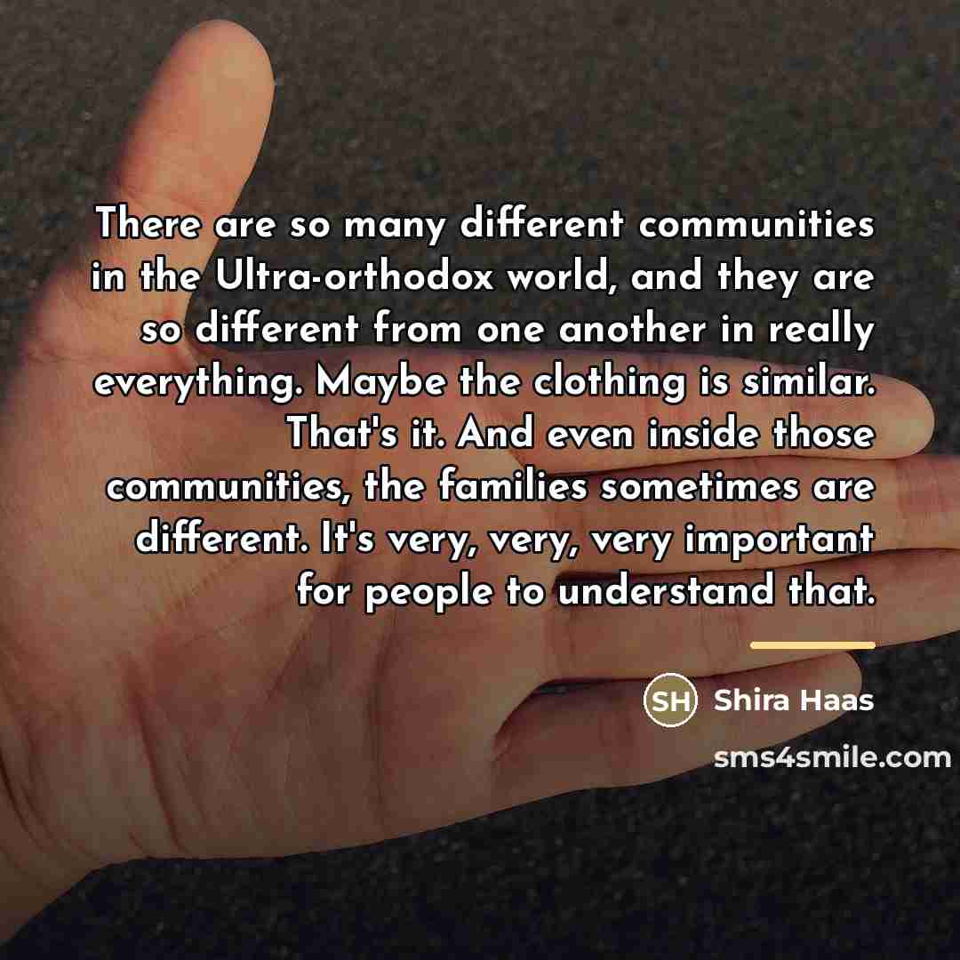 “There are so many different communities in the Ultra-orthodox world,…” quote by Shira Haas