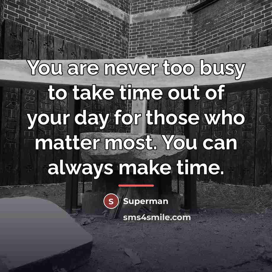 “You are never too busy to take time out of…” quote by Superman
