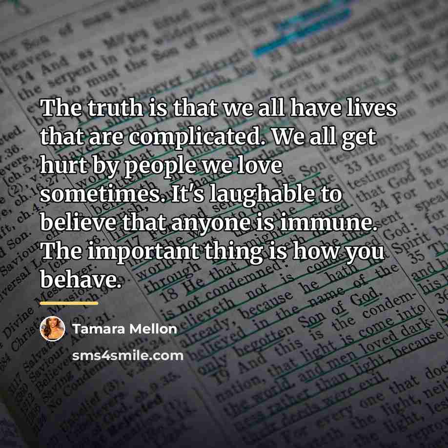 “The truth is that we all have lives that are…” quote by Tamara Mellon
