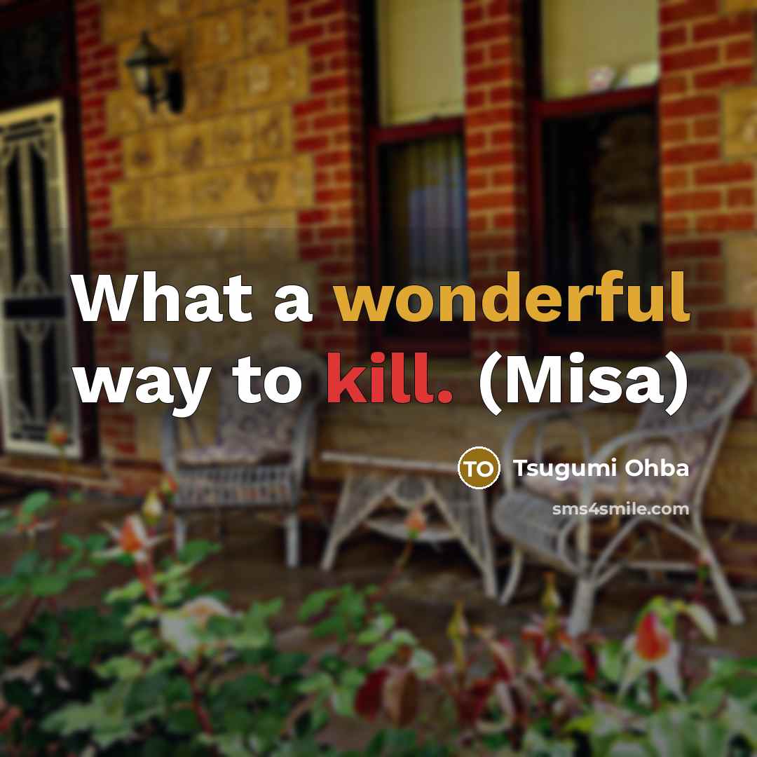 “What a wonderful way to kill. (Misa)” quote by Tsugumi Ohba