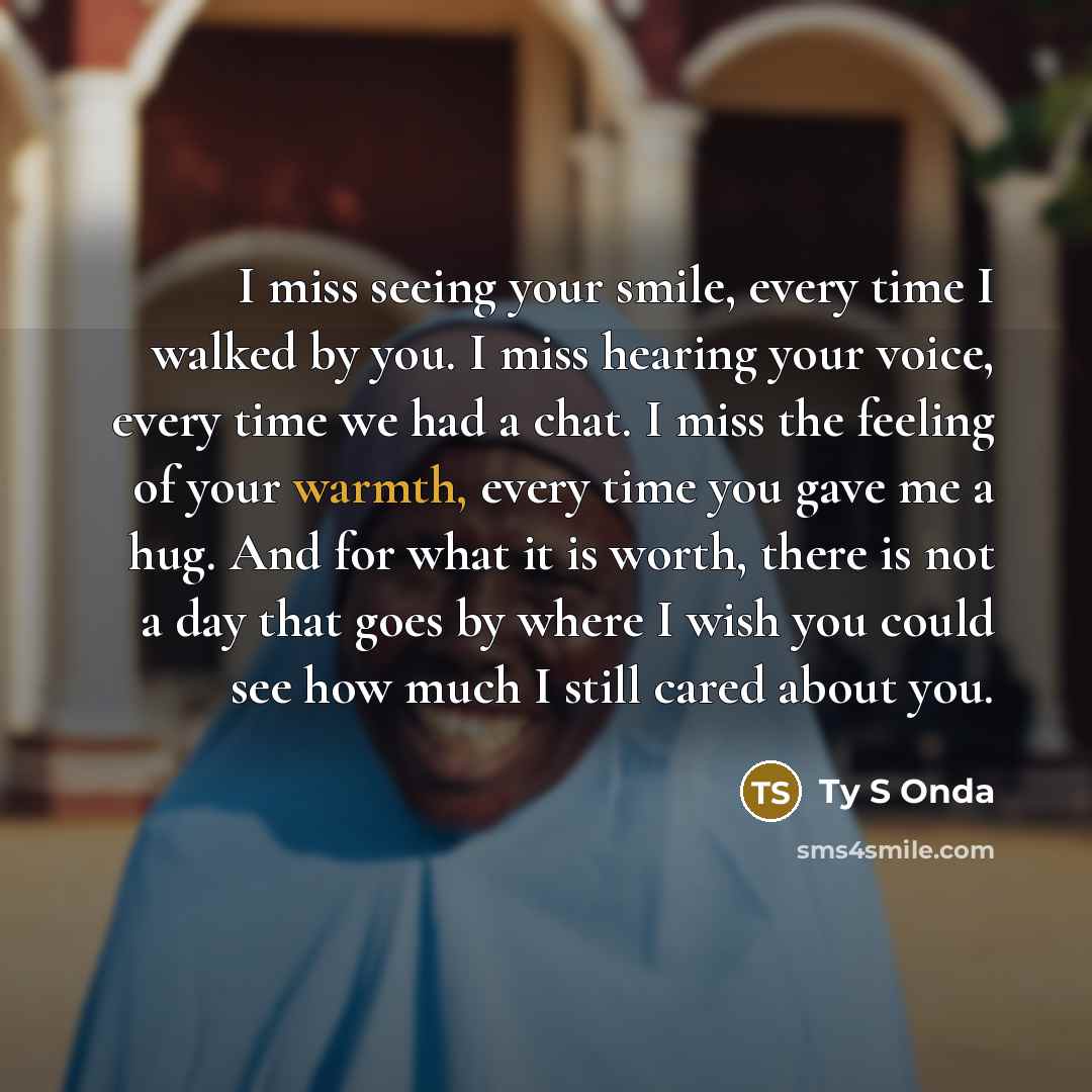 “I miss seeing your smile, every time I walked by…” quote by Ty S Onda