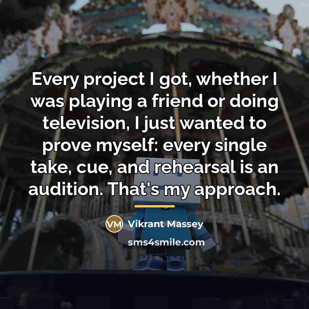 “Every project I got, whether I was playing a friend…” quote by Vikrant Massey