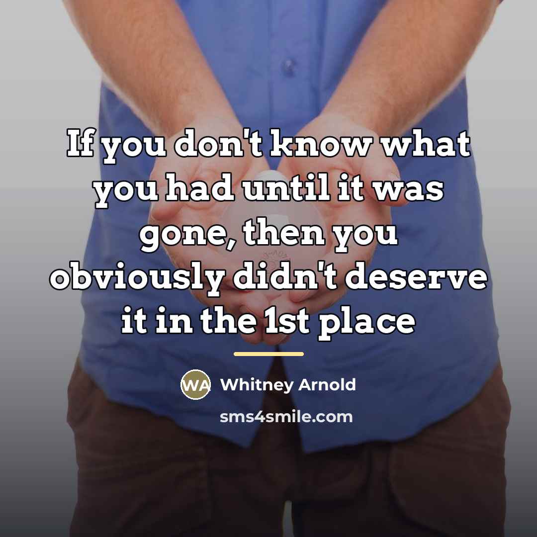 “If you don't know what you had until it was…” quote by Whitney Arnold