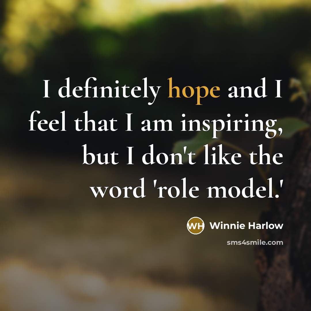 “I definitely hope and I feel that I am inspiring,…” quote by Winnie Harlow
