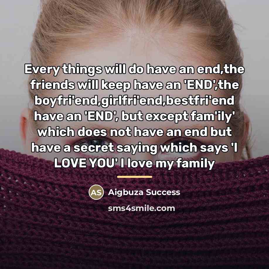 “Every things will do have an end,the friends will keep…” quote by Aigbuza Success