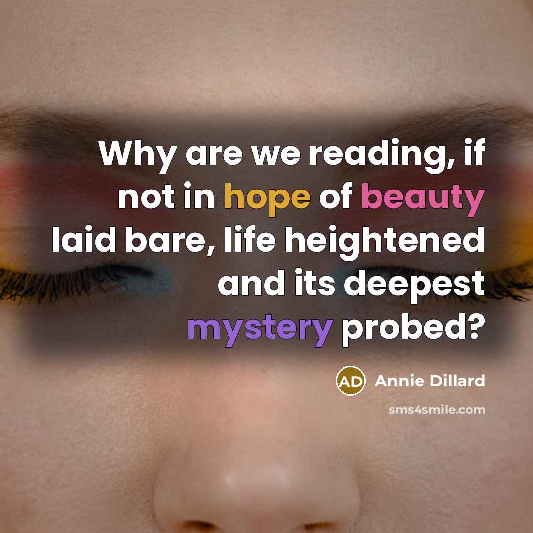 “Why are we reading, if not in hope of beauty…” quote by Annie Dillard