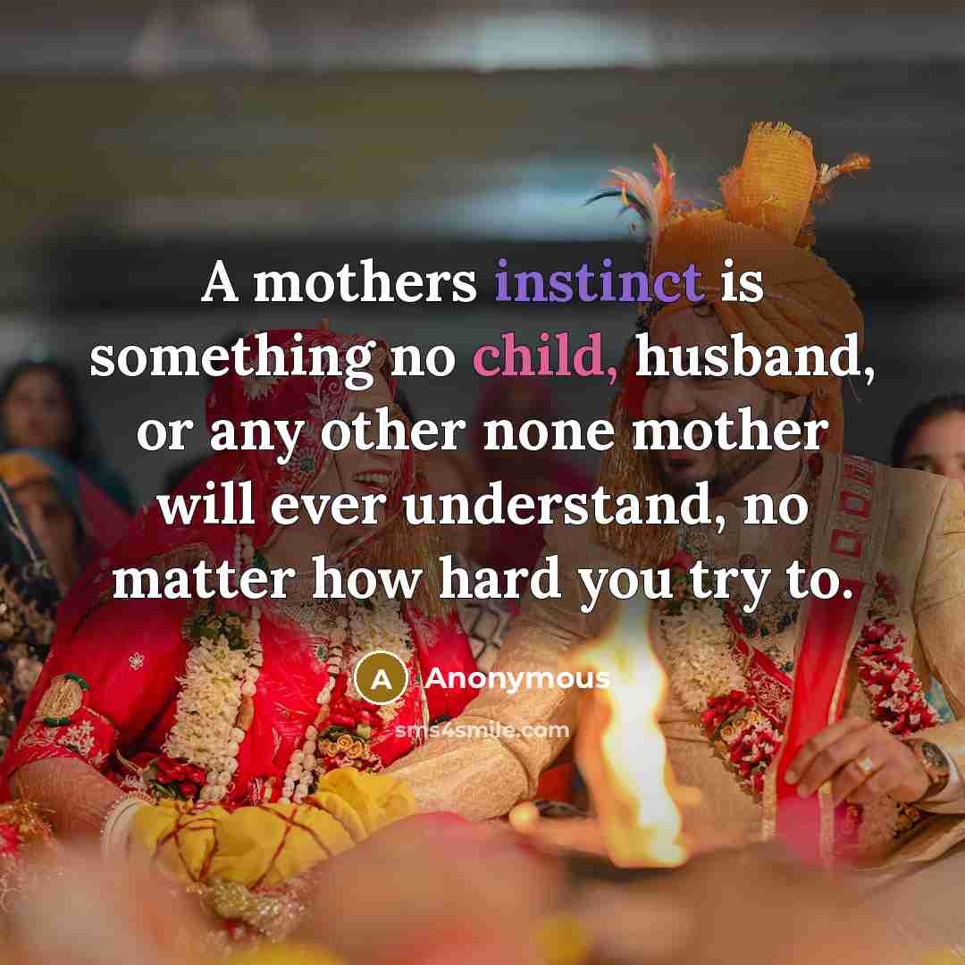 “A mothers instinct is something no child, husband, or any…” quote by Anonymous