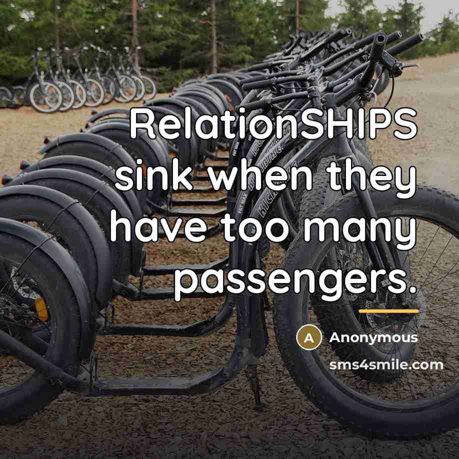 “RelationSHIPS sink when they have too many passengers.…” quote by Anonymous