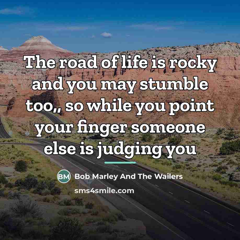 “The road of life is rocky and you may stumble…” quote by Anonymous