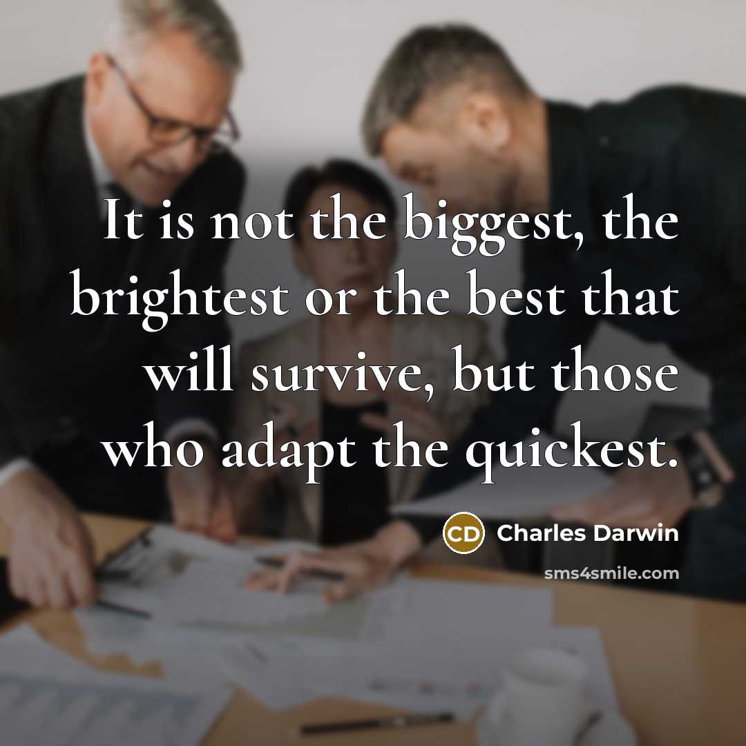 “It is not the biggest, the brightest or the best…” quote by Charles Darwin