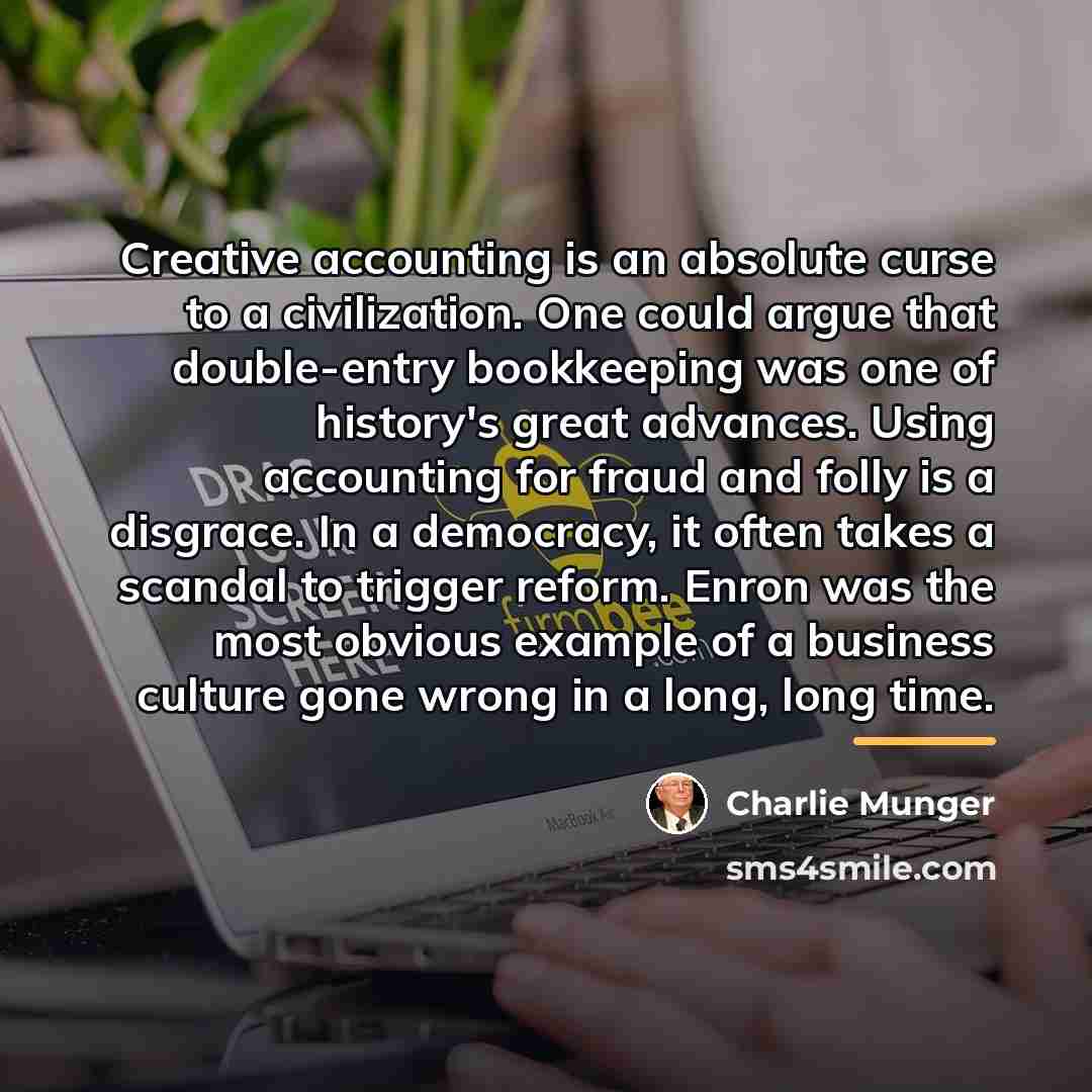 “Creative accounting is an absolute curse to a civilization. One…” quote by Charlie Munger