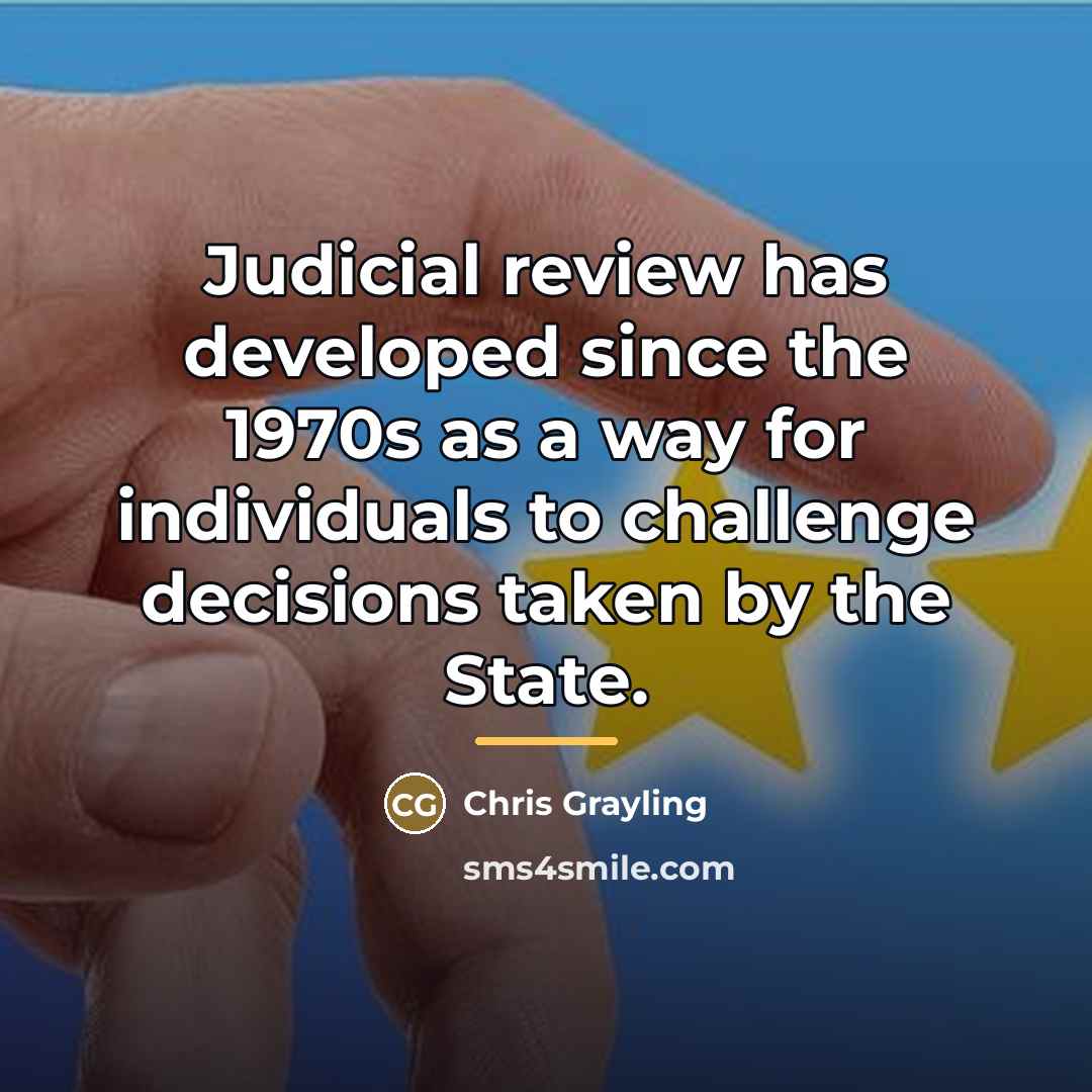 “Judicial review has developed since the 1970s as a way…” quote by Chris Grayling