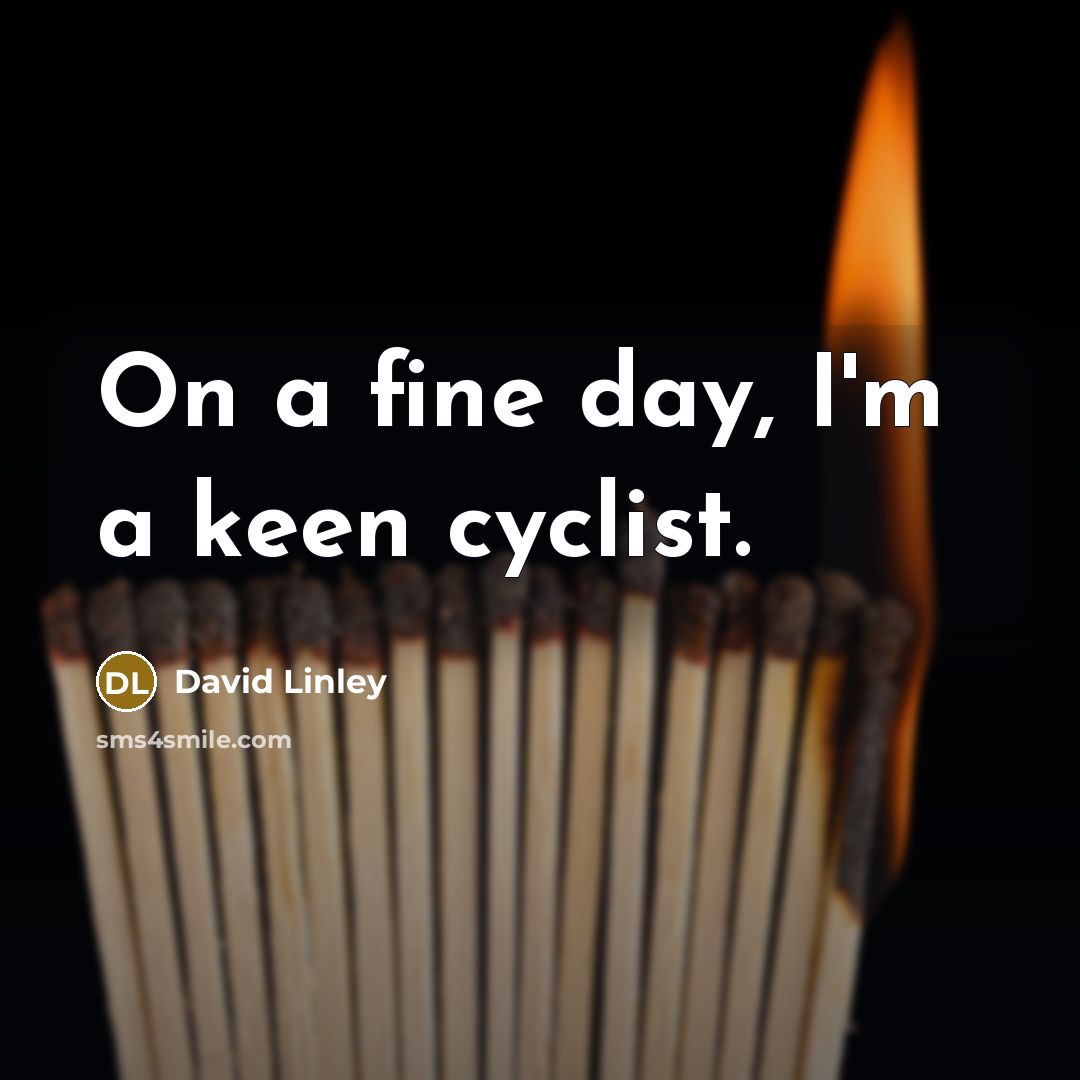 “On a fine day, I'm a keen cyclist.” quote by David Linley