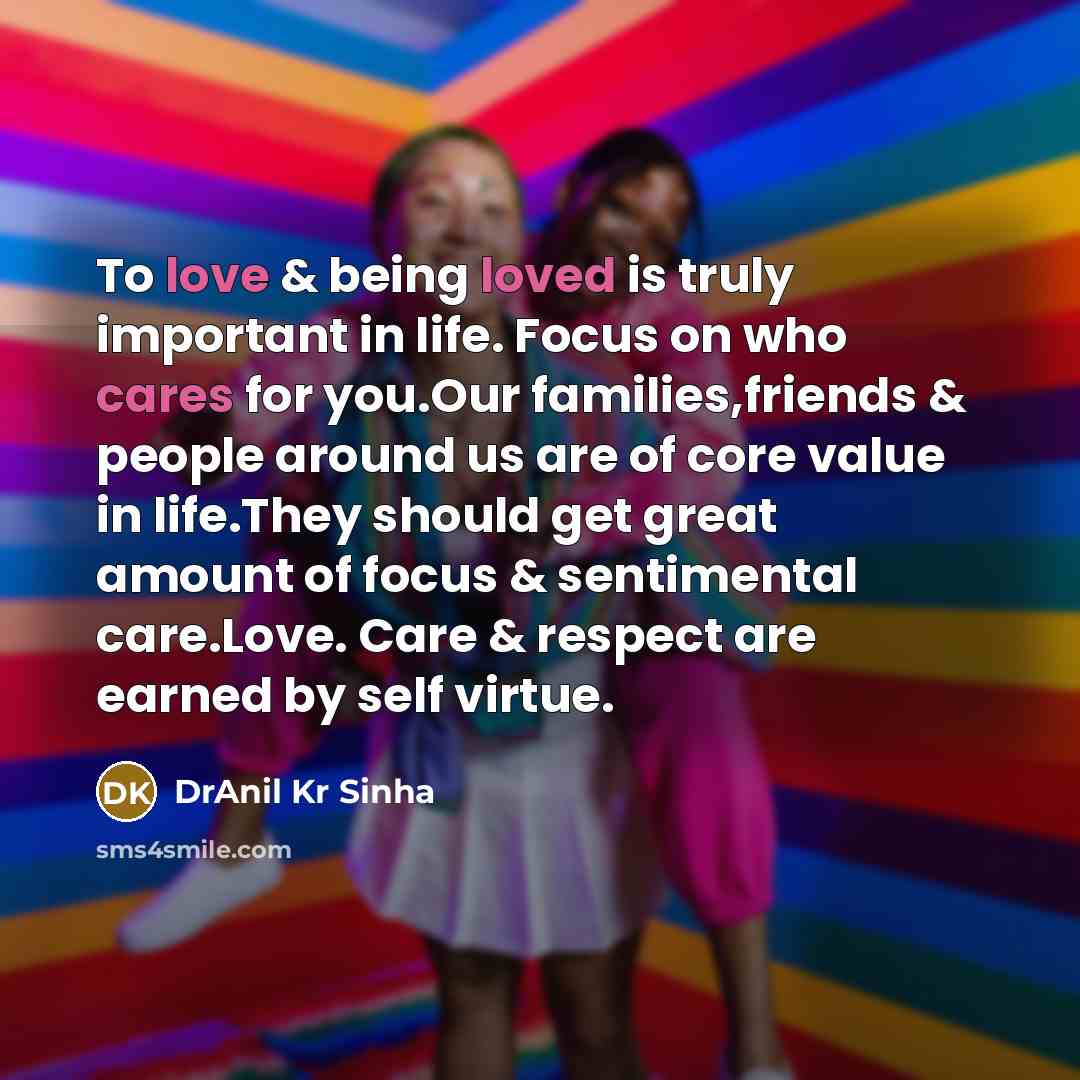 “To love & being loved is truly important in life.…” quote by DrAnil Kr Sinha