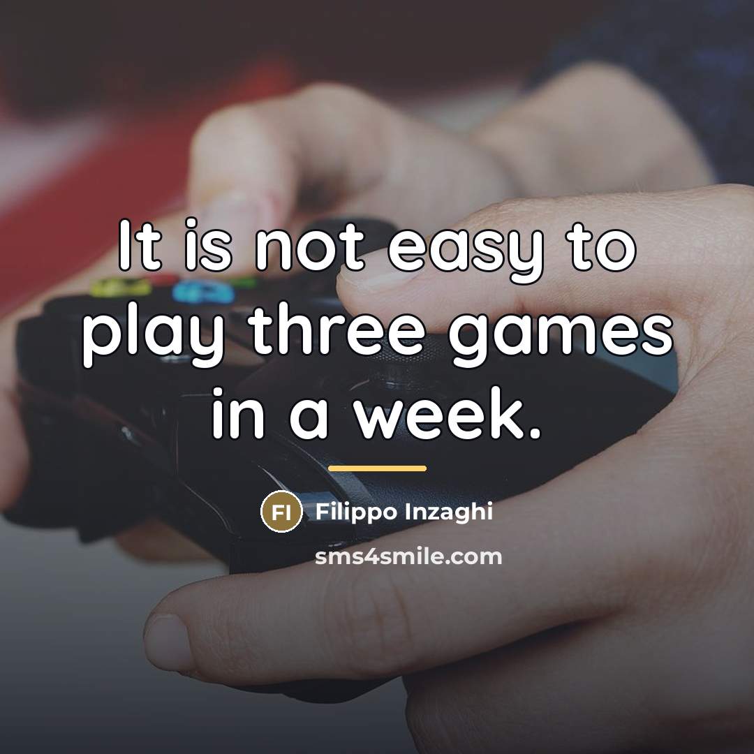 “It is not easy to play three games in a…” quote by Filippo Inzaghi