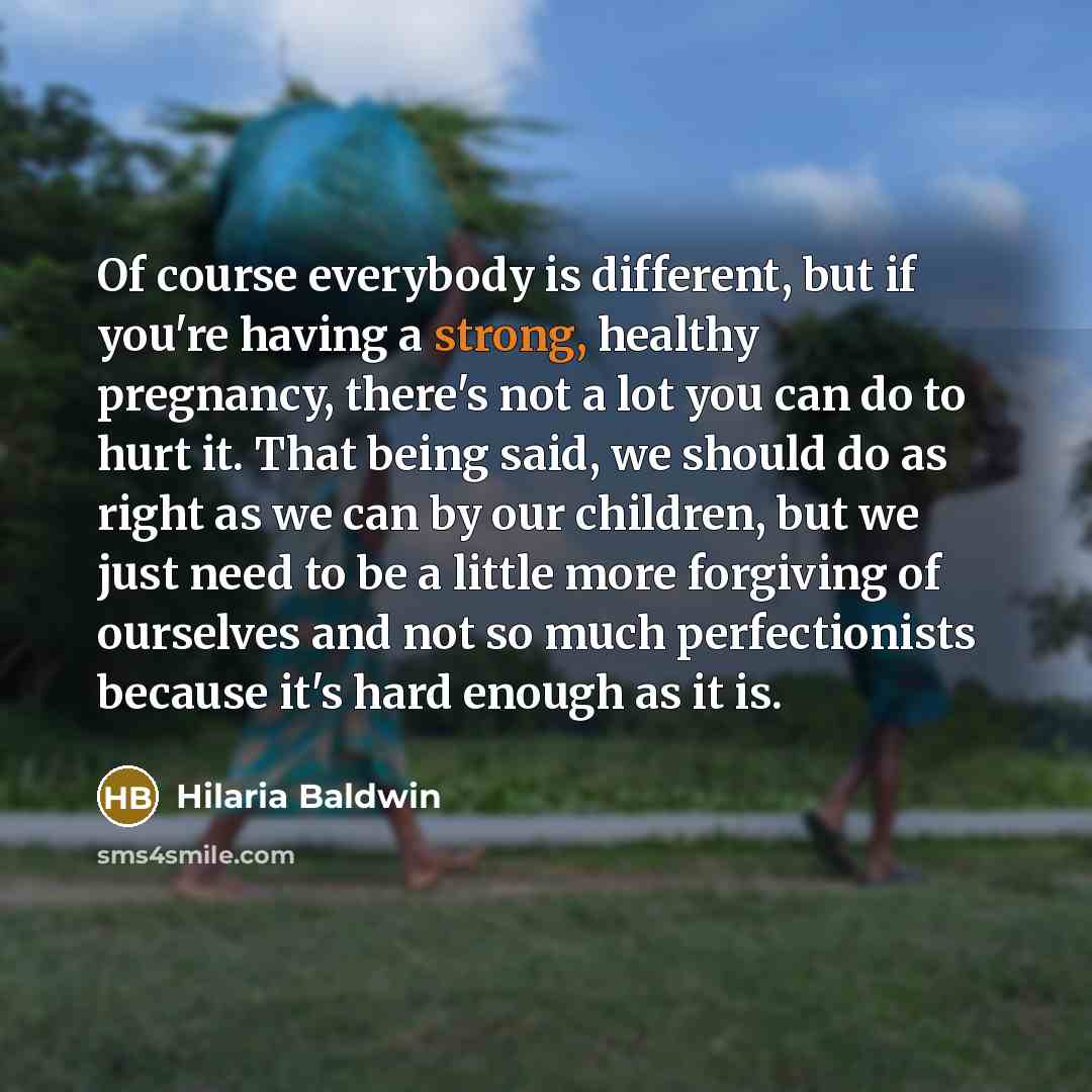 “Of course everybody is different, but if you're having a…” quote by Hilaria Baldwin