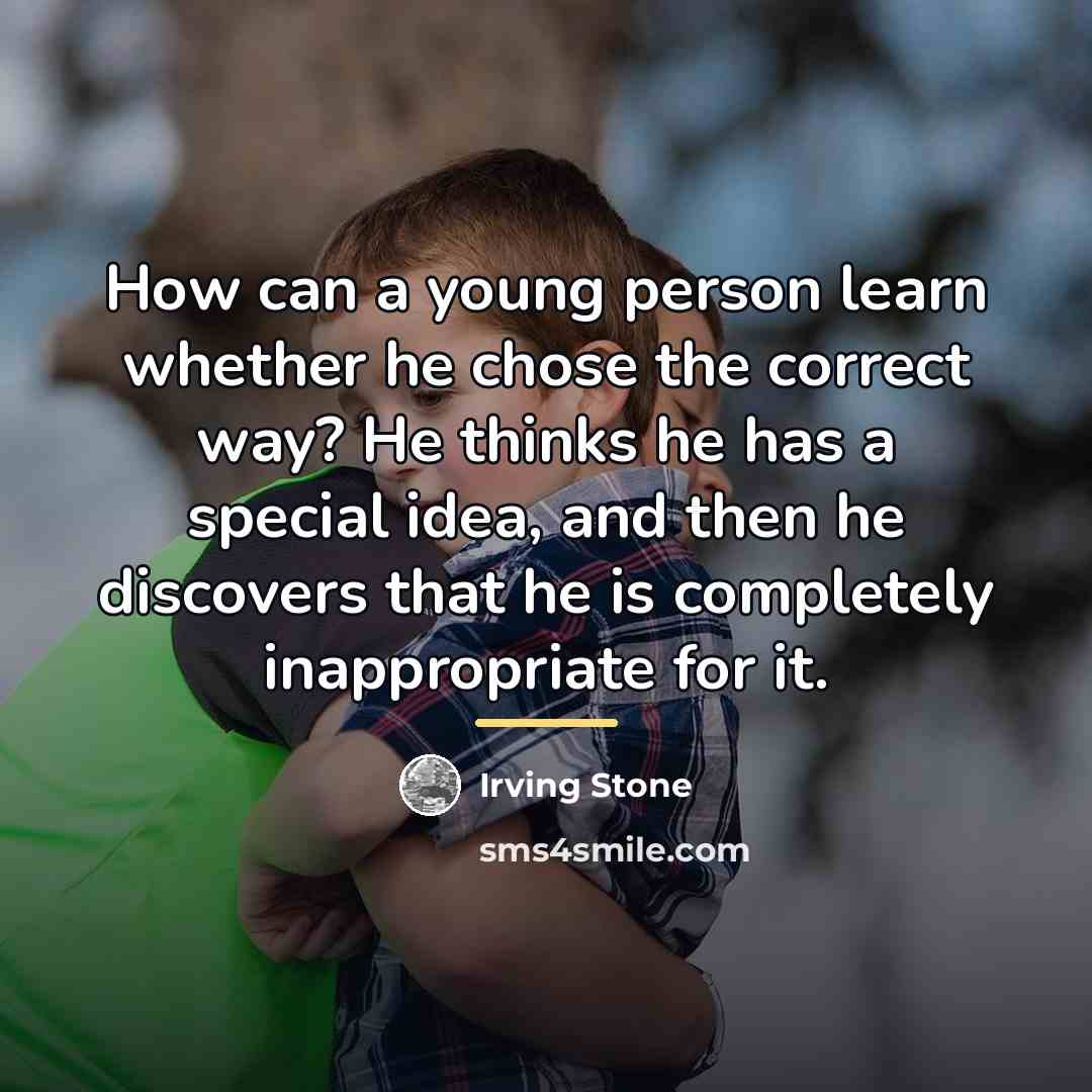 “How can a young person learn whether he chose the…” quote by Irving Stone