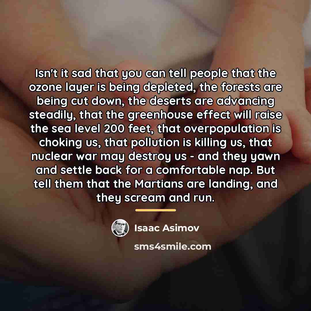 “Isn't it sad that you can tell people that the…” quote by Isaac Asimov