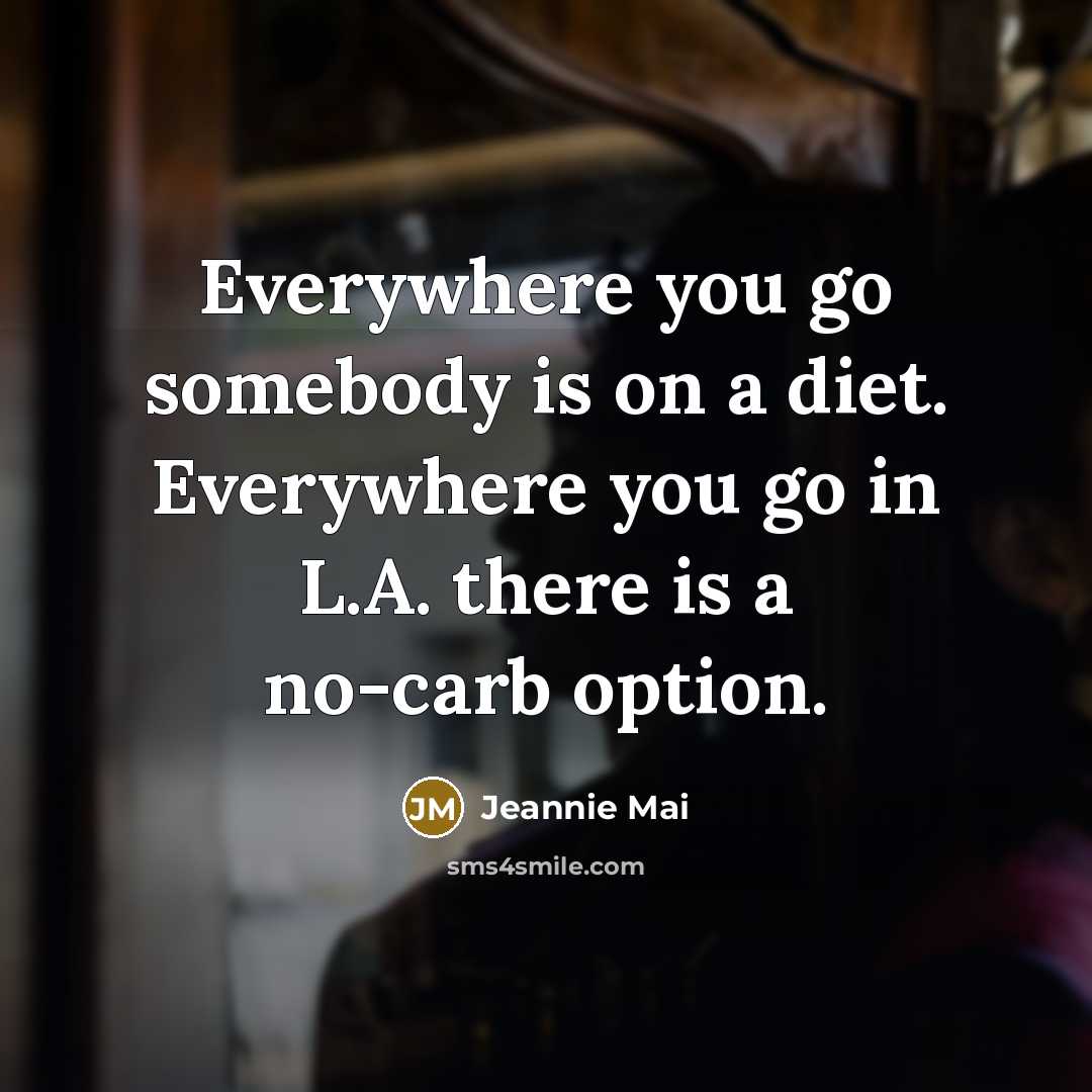 “Everywhere you go somebody is on a diet. Everywhere you…” quote by Jeannie Mai