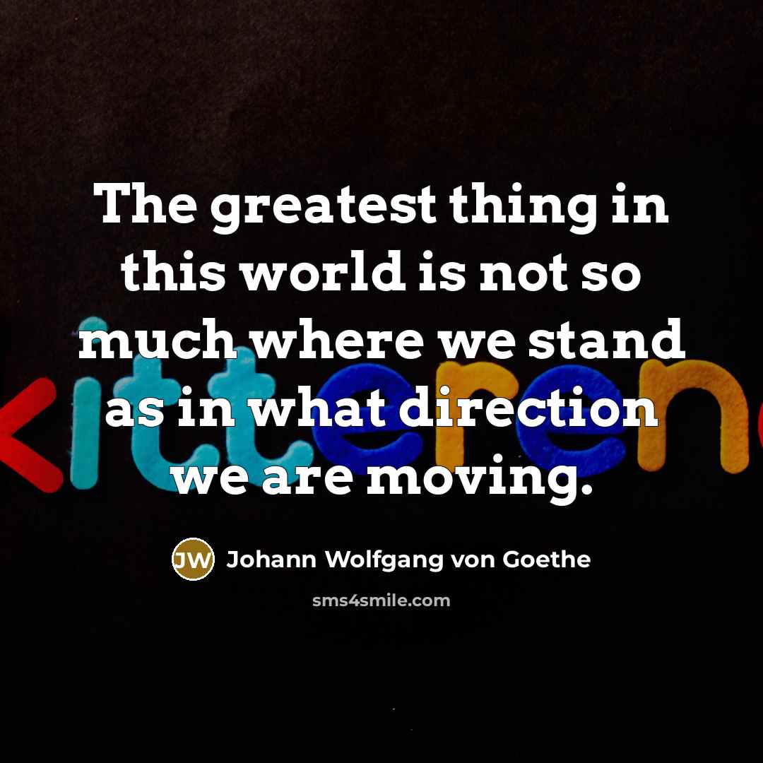 “The greatest thing in this world is not so much…” quote by Johann Wolfgang von Goethe