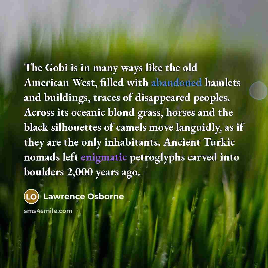 “The Gobi is in many ways like the old American…” quote by Lawrence Osborne